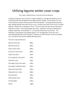 Utilizing	
  legume	
  winter	
  cover	
  crops	
   Terry	
  Taylor,	
  &	
  Mike	
  Plumer,	
  University	
  of	
  Illinois	
  Extension	
   A	
  study	
  of	
  using	
  winter	
  cover	
  crops	
  