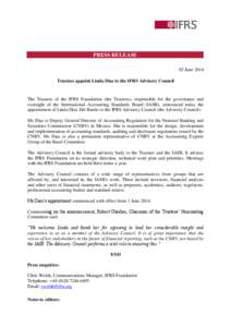 PRESS RELEASE 02 June 2014 Trustees appoint Linda Diaz to the IFRS Advisory Council The Trustees of the IFRS Foundation (the Trustees), responsible for the governance and oversight of the International Accounting Standar