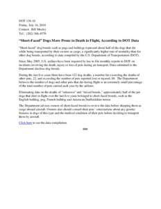 DOTFriday, July 16, 2010 Contact: Bill Mosley Tel.: (  “Short-Faced” Dogs More Prone to Death in Flight, According to DOT Data