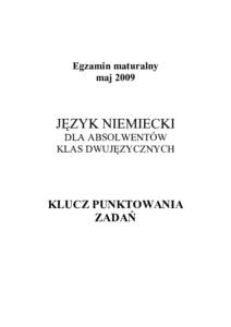 Egzamin maturalny maj 2009 JĘZYK NIEMIECKI DLA ABSOLWENTÓW KLAS DWUJĘZYCZNYCH