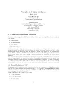 Principles of Artificial Intelligence Fall 2005 Handout #4 Constraint Satisfaction Vasant Honavar Artificial Intelligence Research Laboratory