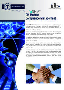 CM Module Compliance Management InfoSHIP® CM Module has been specifically drawn in order to support shipping companies in managing their internal Process of Compliance. This tool allows to manage this process inside the