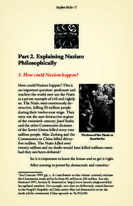 Stephen Hicks §   Part 2. Explaining Nazism Philosophically 3. How could Nazism happen? How could Nazism happen? This is