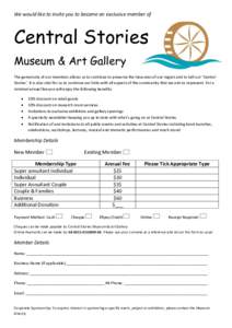 We would like to invite you to become an exclusive member of  Central Stories Museum & Art Gallery The generosity of our members allows us to continue to preserve the treasures of our region and to tell our ‘Central St