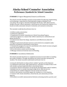 Alaska School Counselor Association Performance Standards for School Counselors STANDARD	
  1:	
  Program	
  Management,	
  Research,	
  and	
  Education	
  	
     The	
  school	
  counselor	
  develops	
  a