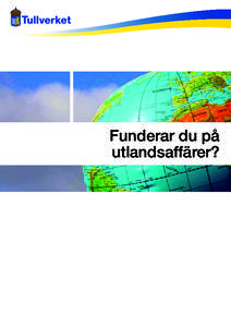 Funderar du på utlandsaffärer? Vad är import? När du tar in varor från ett land utanför EU kallar vi det import. Vi kallar det införsel när du tar in varor från ett