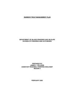 RAINBOW TROUT MANAGEMENT PLAN  DEPARTMENT OF INLAND FISHERIES AND WILDLIFE DIVISION OF FISHERIES AND HATCHERIES  PREPARED BY