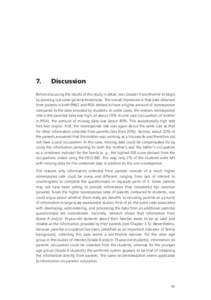 7.	  Discussion Before discussing the results of this study in detail, we consider it worthwhile to begin by pointing out some general tendencies. The overall impression is that data obtained