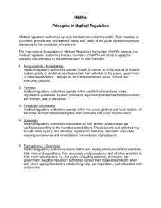 IAMRA Principles in Medical Regulation Medical regulatory authorities serve in the best interest of the public. Their mandate is to protect, promote and maintain the health and safety of the public by ensuring proper sta