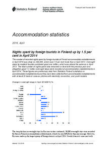 Transport and Tourism[removed]Accommodation statistics 2014, April  Nights spent by foreign tourists in Finland up by 1.5 per