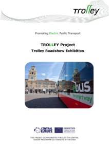 Promoting Electric Public Transport  TROLLEY Project Trolley Roadshow Exhibition  THIS PROJECT IS IMPLEMENTED THROUGH THE CENTRAL