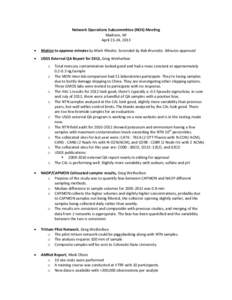 Network Operations Subcommittee (NOS) Meeting Madison, WI April 23-24, 2013   Motion to approve minutes by Mark Rhodes. Seconded by Bob Brunette. Minutes approved