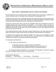 DEPARTMENT OF BUSINESS & PROFESSIONAL REGULATION  MULTISITE TIMESHARE PLAN FILING STATEMENT This filing statement must accompany each multisite timeshare filing, and must be completed in its entirety. Questions which do 