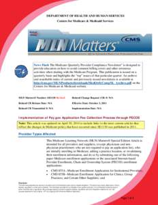 DEPARTMENT OF HEALTH AND HUMAN SERVICES Centers for Medicare & Medicaid Services News Flash The Medicare Quarterly Provider Compliance Newsletter” is designed to provide education on how to avoid common billing errors 