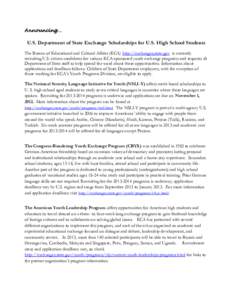 Announcing…  U.S. Department of State Exchange Scholarships for U.S. High School Students The Bureau of Educational and Cultural Affairs (ECA) http://exchanges.state.gov is currently recruiting U.S. citizen candidates 