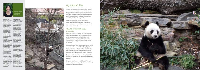 My Adelaide Zoo Animals are my world. All my life I wanted to work Simone Bayly Panda Keeper Adelaide Zoo