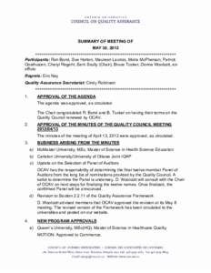 SUMMARY OF MEETING OF MAY 30, 2012 ******************************************************************** Participants: Ron Bond, Sue Horton, Maureen Lacroix, Moira McPherson, Patrick Oosthuizen, Cheryl Regehr, Sam Scully 