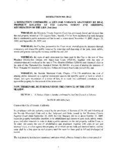 RESOLUTION NOA RESOLUTION CONFIRMING A LIEN FOR NUISANCE ABATEMENT RE REAL PROPERTY LOCATED AT 1721 LAGUNA STREET AND ORDERING RECORDATION OF THE LIEN (3rd Lien) WHEREAS, the Monterey County Superior Court has pr