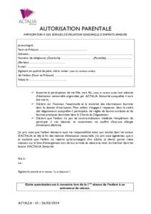 AUTORISATION PARENTALE PARTICIPATION A DES SEANCES D’EVALUATION SENSORIELLE D’ENFANTS MINEURS Je soussigné : Nom et Prénom ………………………………………… Adresse :……………………………