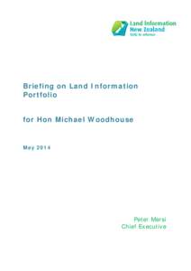 Briefing on Land Information Portfolio for Hon Michael Woodhouse May 2014