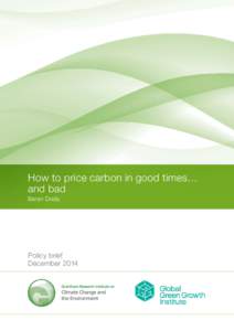 How to price carbon in good times… and bad Baran Doda Policy brief December 2014
