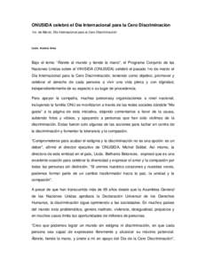 ONUSIDA celebró el Día Internacional para la Cero Discriminación 1ro. de Marzo, Día Internacional para la Cero Discriminación Licda. Arantxa Arias  Bajo el lema: “Ábrete al mundo y tiende la mano”, el Programa 