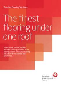 Beaulieu Flooring Solutions  The finest flooring under one roof Professional, flexible, reliable.