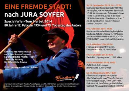 EINE FREMDE STADT! nach JURA SOYFER Special-Wien-Tour HerbstJahre 12. Februar 1934 und 75. Todestag des Autors  So 21. September 2014, 18 – 22:00