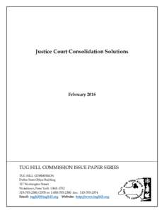 Justice Court Consolidation Solutions  February 2016 TUG HILL COMMISSION ISSUE PAPER SERIES TUG HILL COMMISSION