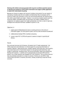 Working with children and young people with long term conditions and their parents to develop and evaluate an online parent information and support (OPIS) application to assist with home-based are-giving Background: Pare