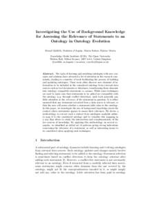 Investigating the Use of Background Knowledge for Assessing the Relevance of Statements to an Ontology in Ontology Evolution Fouad Zablith, Mathieu d’Aquin, Marta Sabou, Enrico Motta Knowledge Media Institute (KMi), Th