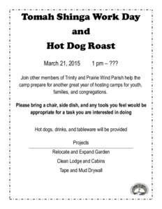 Tomah Shinga Work Day and Hot Dog Roast March 21, [removed]pm – ???