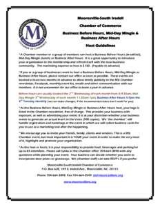 Mooresville-South Iredell Chamber of Commerce Business Before Hours, Mid-Day Mingle & Business After Hours Host Guidelines *A Chamber member or a group of members can host a Business Before Hours (breakfast),