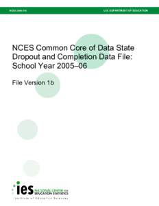 NCES Common Core of Data State Dropout and Completion Data File: School Year 2005–06 (NCES[removed]).