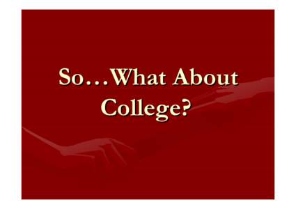 So…What About College? Purpose of IDEA Individuals with Disabilities Education Act) The purposes of this title are-- to ensure that all children