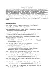 Natan Uriely – Short CV Natan Uriely is a Full Professor in the Department of Hotel and Tourism Management at BenGurion University of the Negev. His research focuses on various issues within the sociology and the psych