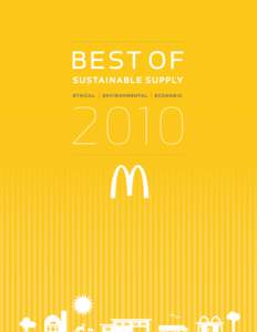 ethical | environmental | economic  The strength of the alignment between McDonald’s and its suppliers has been critical to McDonald’s success. I feel privileged to work with suppliers who are committed to providing