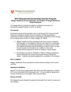 2015 Educational Scholarship Awards Program Allegan Healthcare Group Employees, and Children of Allegan Healthcare Group Employees The Allegan General Hospital Foundation is pleased to announce our Scholarship Awards Pro