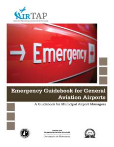 Emergency Guidebook for General Aviation Airports A Guidebook for Municipal Airport Managers Emergency Guidebook for General Aviation Airports Published by: