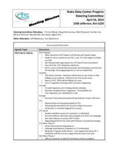 State Data Center Projects Steering Committee April 16, [removed]Jefferson, Rm 5229 Steering Committee Attendees: Christy Ridout, Doug Hieronymus, Heidi Brownell, Gordon Ice, Molly O’Donnell, Wendy Huff, Dan Davis, Ag