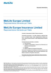 Fascicolo Informativo  MetLife Europe Limited Rappresentanza Generale per l’Italia  MetLife Europe Insurance Limited