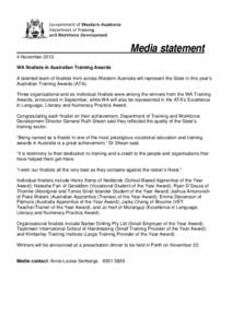 Media statement 4 November 2013 WA finalists in Australian Training Awards A talented team of finalists from across Western Australia will represent the State in this year’s Australian Training Awards (ATA). Three orga