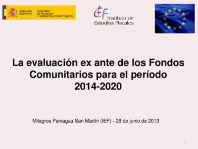 La evaluación ex ante de los Fondos Comunitarios para el período[removed]Milagros Paniagua San Martín (IEF[removed]de junio de 2013