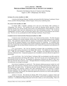 ANNUAL REPORT – [removed]PROGRAM DIRECTOR, BOTANICAL SOCIETY OF AMERICA Presented at the Botanical Society of America Council Meeting August 12, 2001 • Albuquerque, New Mexico GENERAL PLANNING FOR BOTANY 2001 I serv