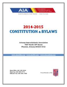 [removed]CONSTITUTION & BYLAWS Arizona Interscholastic Association 7007 North 18th Street Phoenix, Arizona[removed]