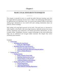 Chapter 3 BASIC LEGAL RESEARCH TECHNIQUES This chapter is intended to serve as a guide for public librarians assisting users who have legal reference questions. In many ways, a library user seeking legal information is n