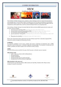 COURSE INFORMATION  STCW Certificate of Safety Training  The Certificate of Safety Training course is aimed at a person wishing to work as a General Purpose Hand on