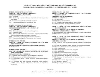 ARIZONA GAME AND FISH LAWS AND RULES[removed]SUPPLEMENT LEGISLATIVE AND REGULATORY UPDATES THROUGH TO JULY 1, 2013 TITLE 5. AMUSEMENTS AND SPORTS CHAPTER 3. BOATING AND WATER SPORTS ARTICLE 1. GENERAL PROVISIONS 5-301.