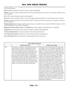 DCC RPG Rules Errata Updated September 21, 2012. This page lists rules errata for the first printing of DCC RPG. These issues have been corrected in the second printing. Thief: Intelligence modifier does apply to checks 