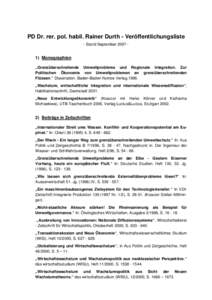 PD Dr. rer. pol. habil. Rainer Durth - Veröffentlichungsliste - Stand SeptemberMonographien „Grenzüberschreitende Umweltprobleme und Regionale Integration. Zur Politischen Ökonomie von Umweltproblemen an 